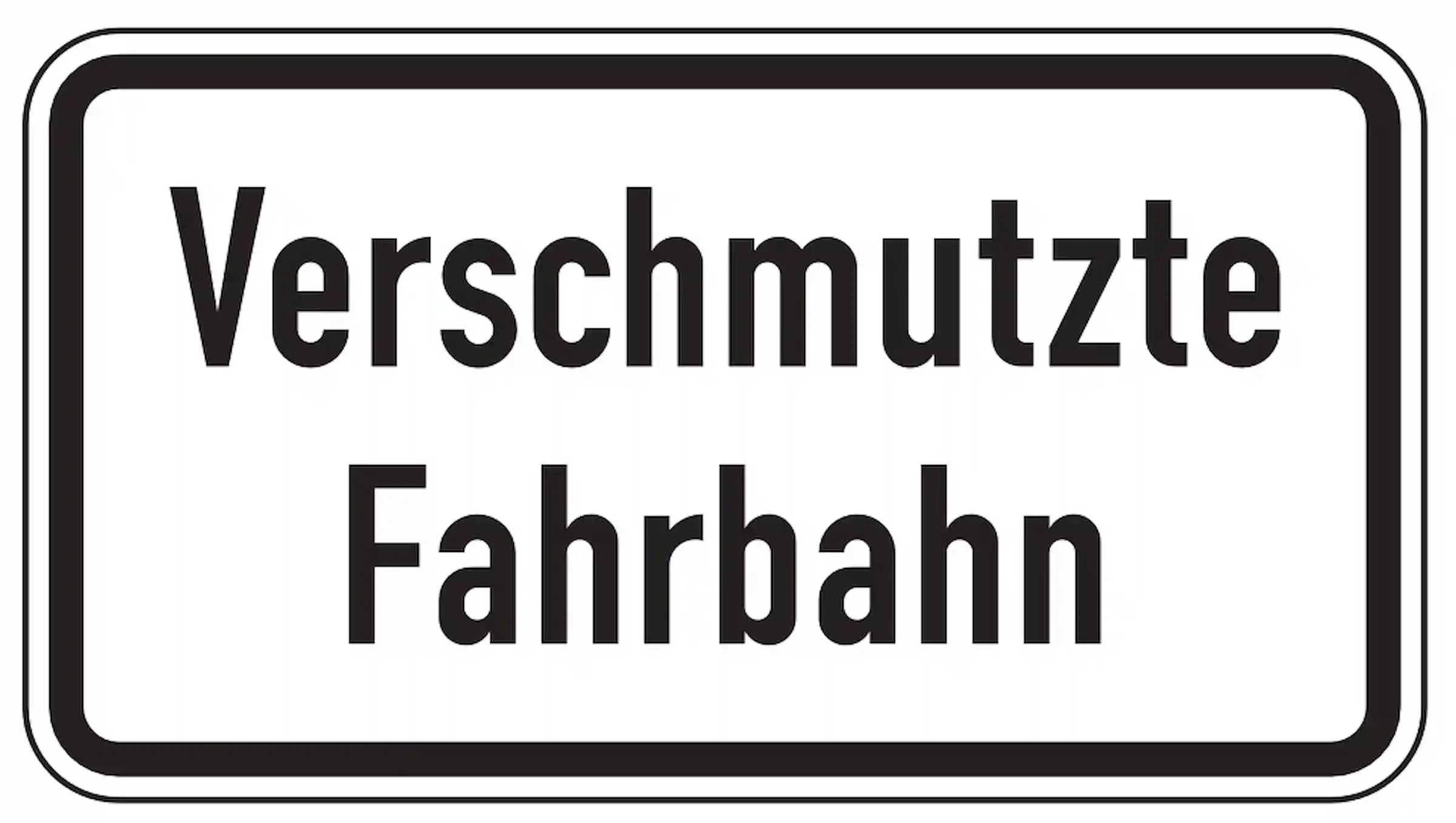 Zusatzzeichen: Verschmutzte Fahrbahn.