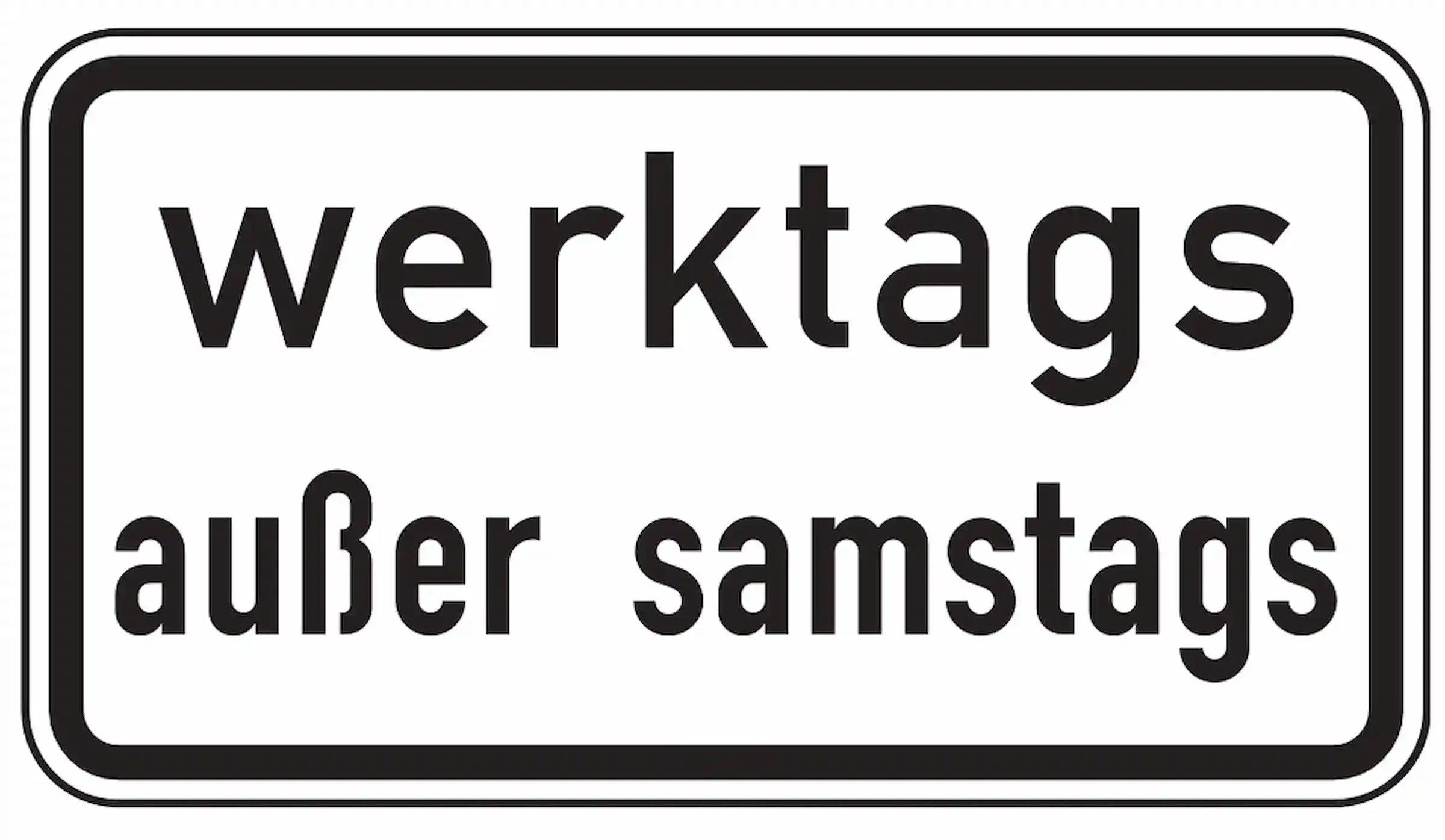 Gültig werktags, ausgenommen samstags.