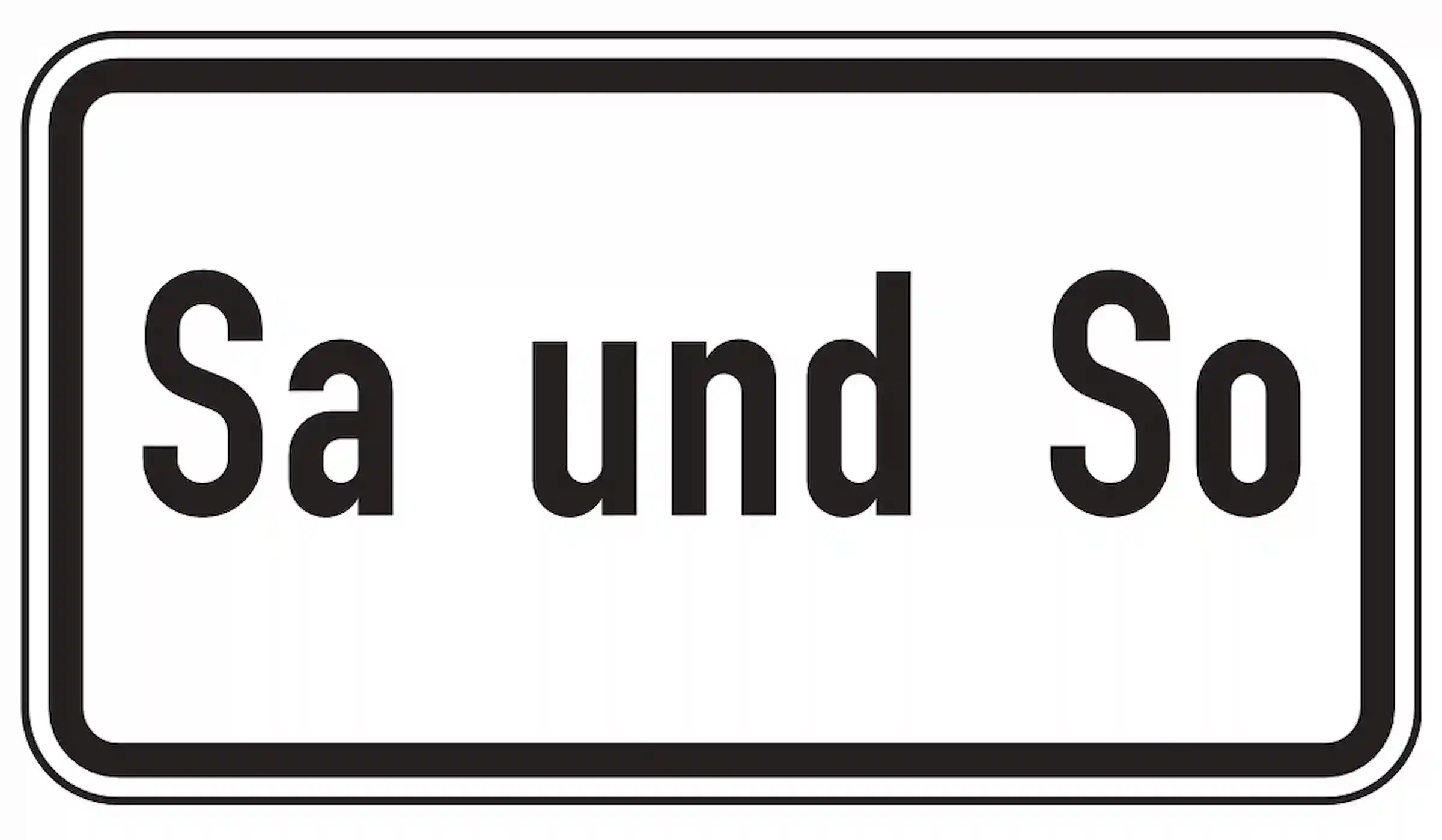 Gültig nur am Samstag und Sonntag.