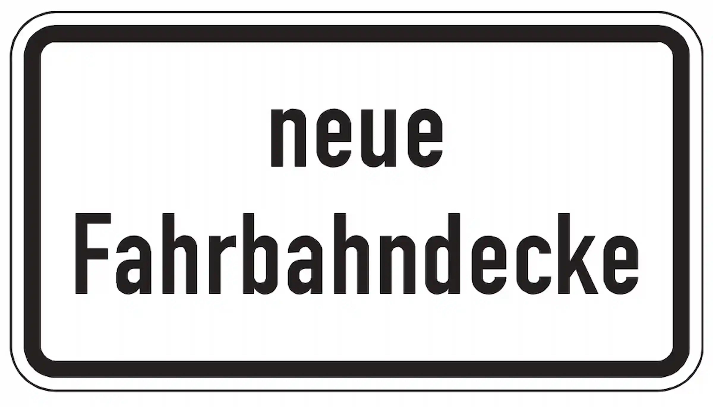 Hinweis auf neue Fahrbahndecke