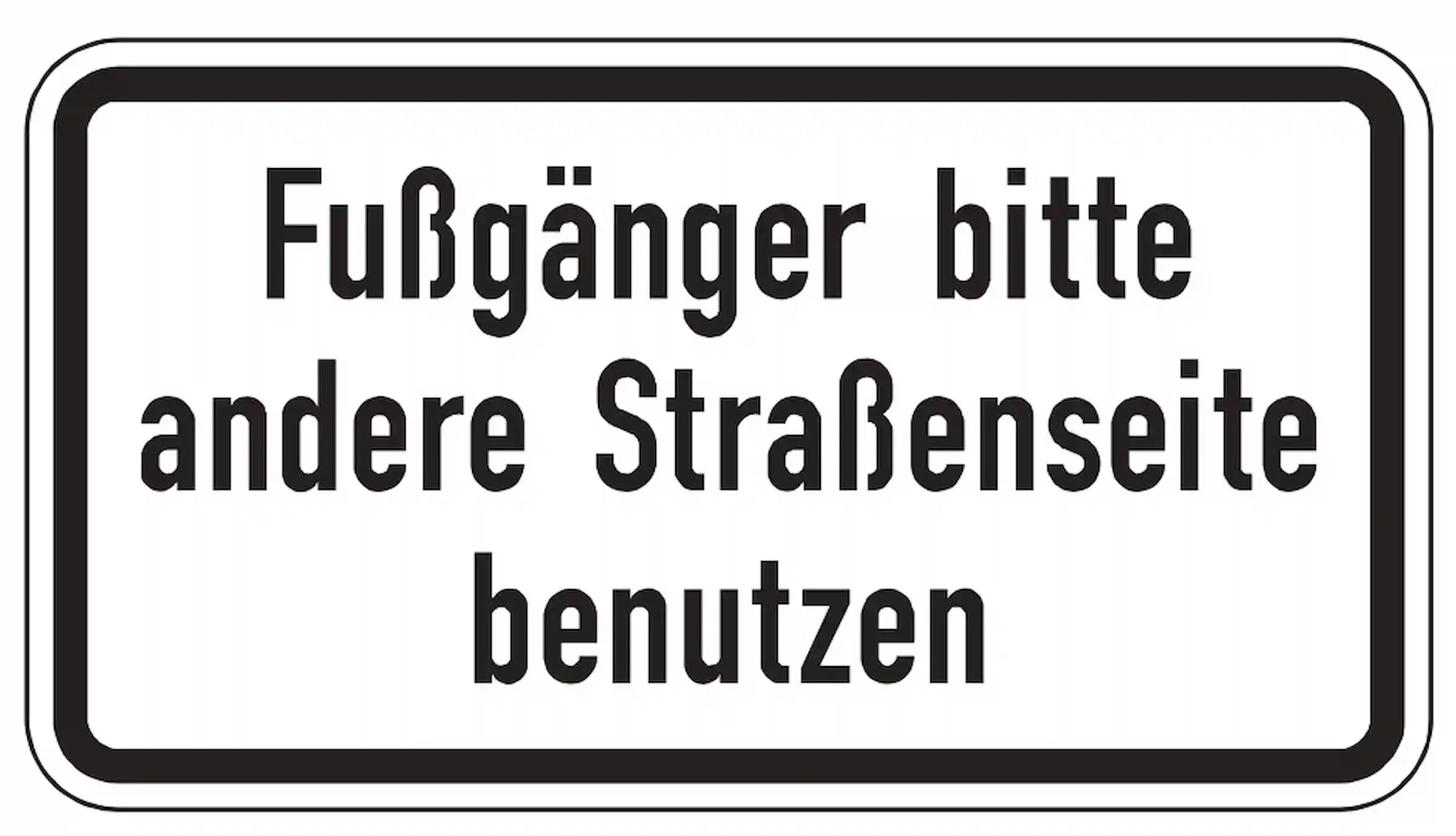 Bitte gegenüberliegenden Gehweg benutzen