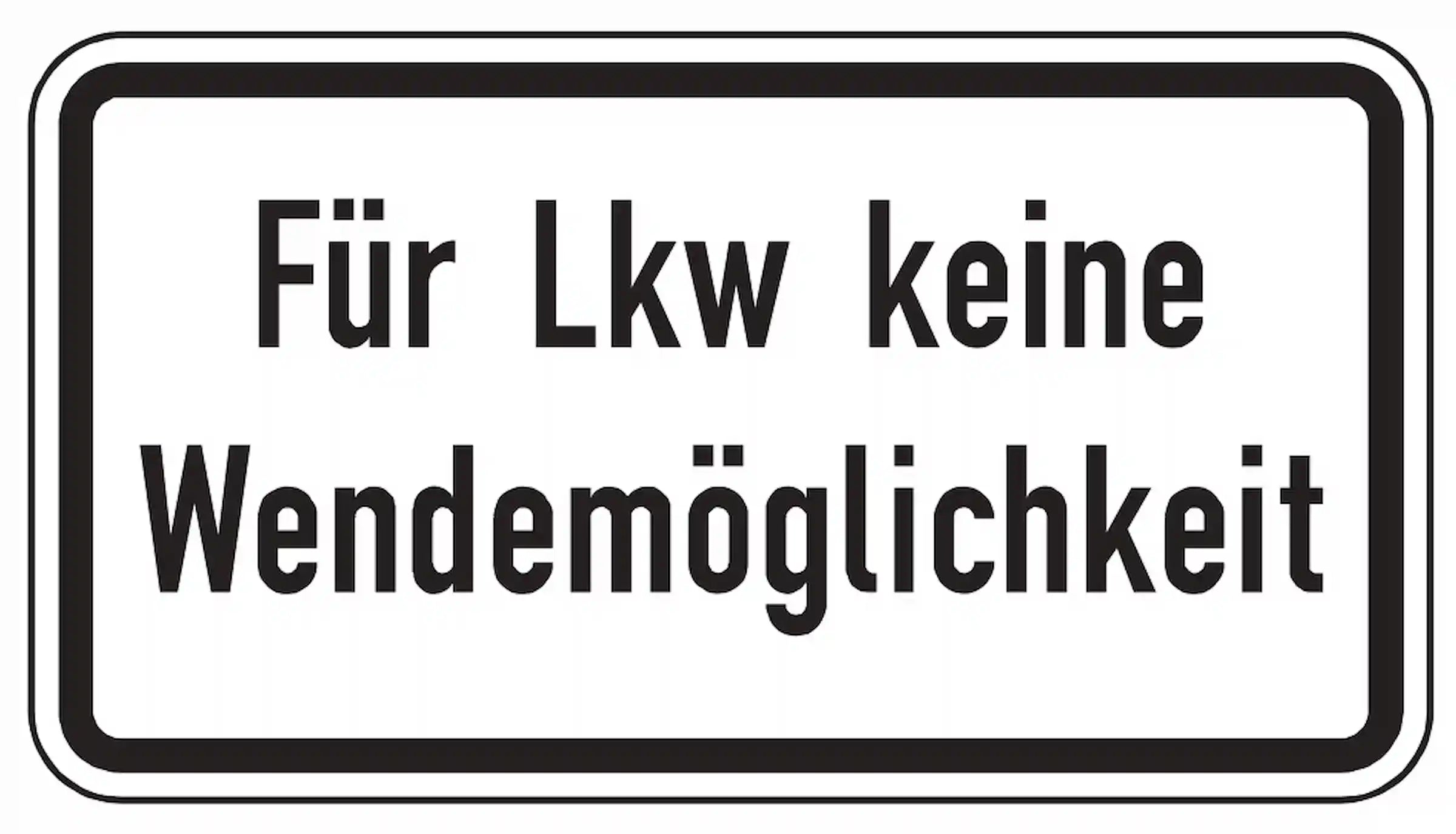 Hinweis, dass es hier für LKWs keine Wendemöglichkeit gibt.