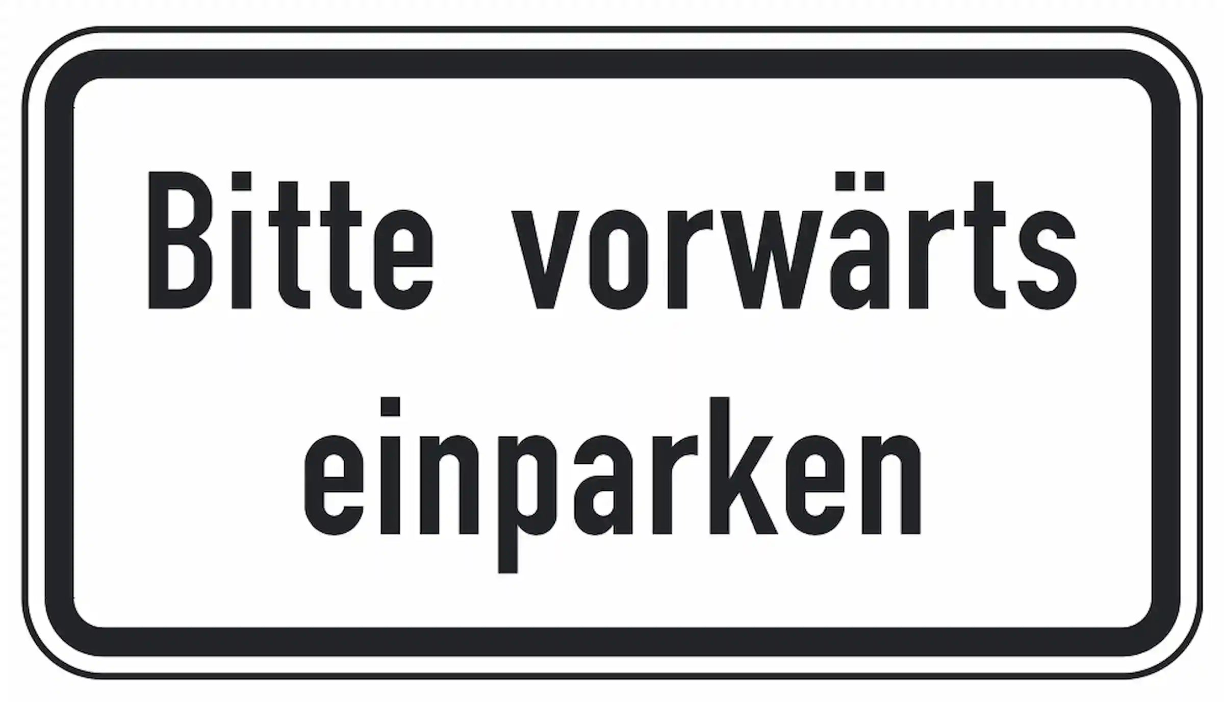 Hier bitte vorwärts einparken.