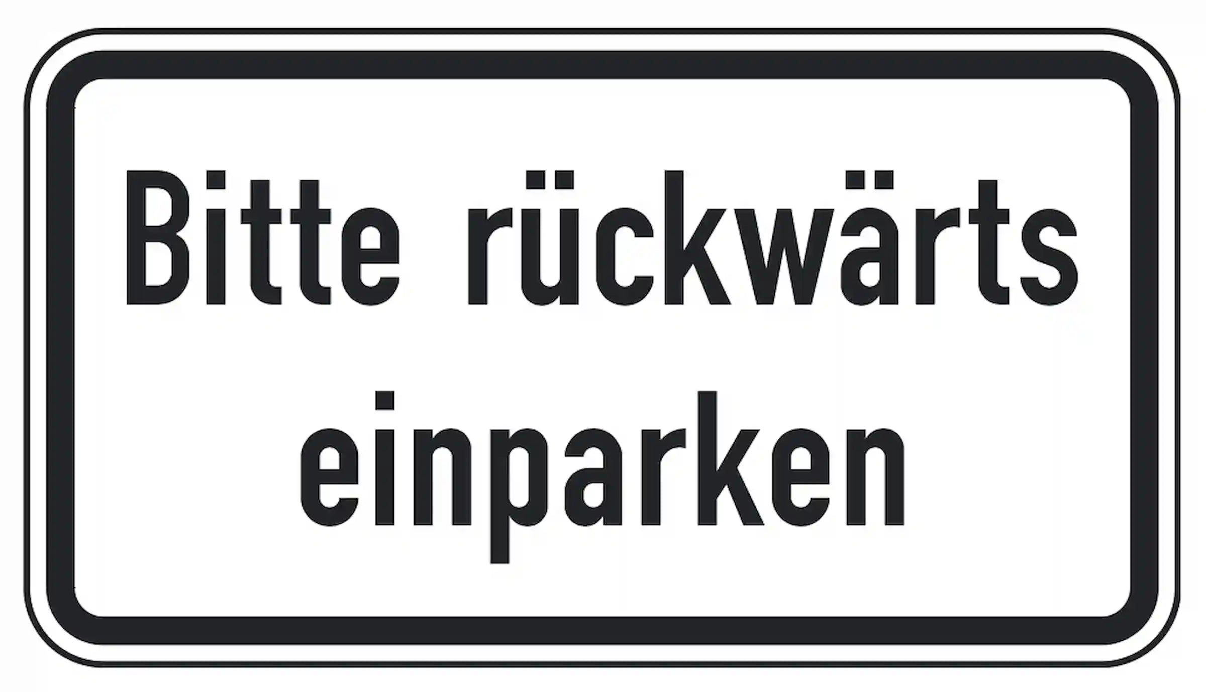Hier bitte rückwärts einparken