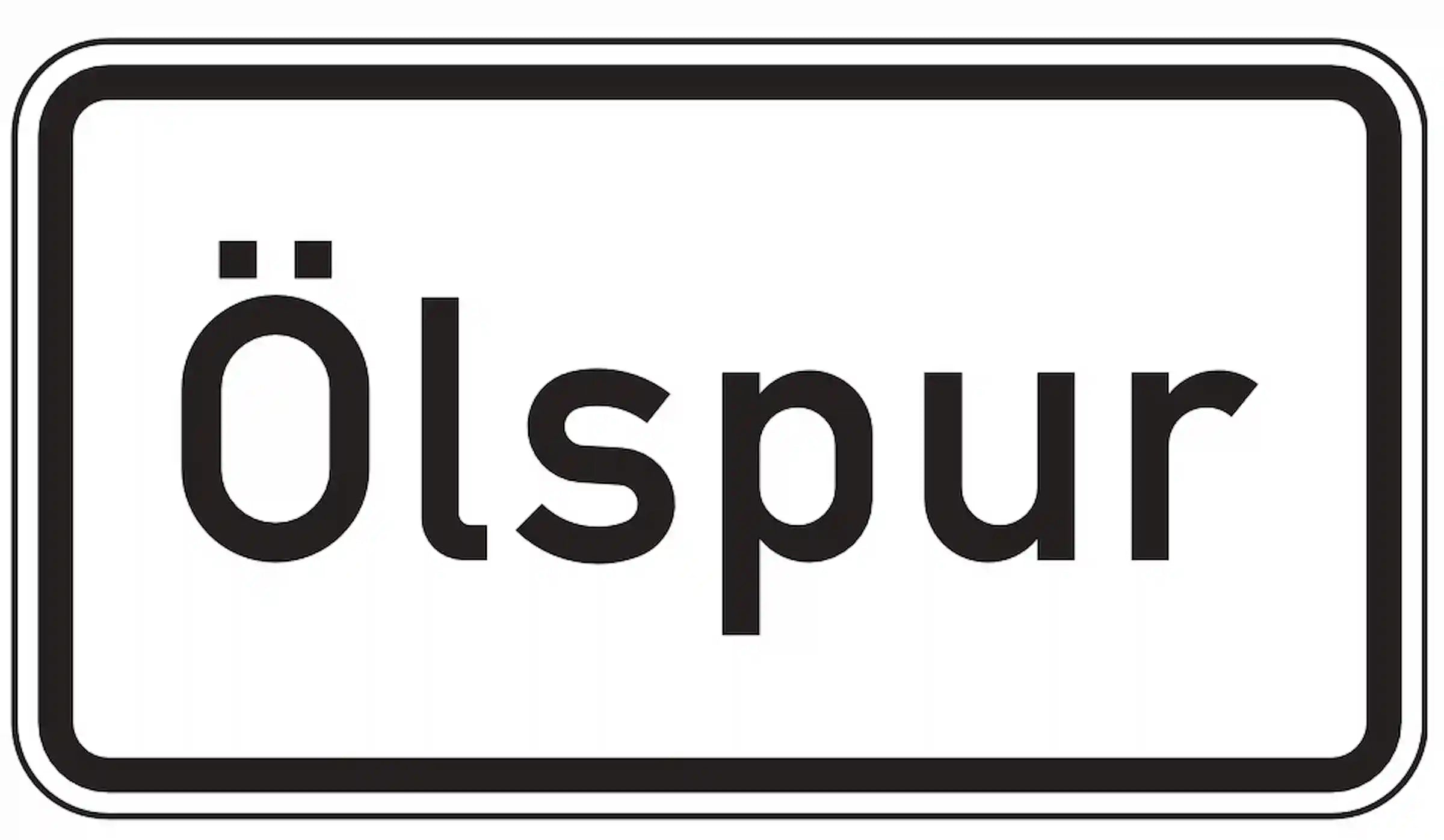 Zusatzzeichen: Ölspur – Rutschgefahr beachten.