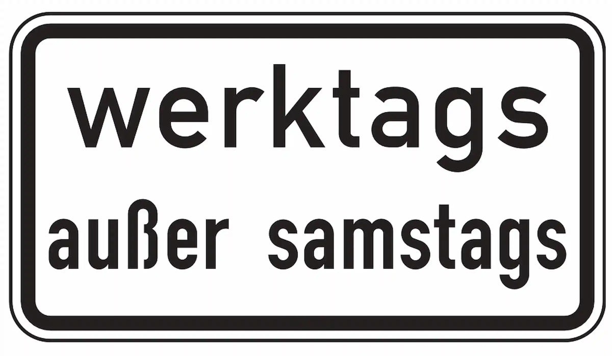 Gültig werktags, ausgenommen samstags.