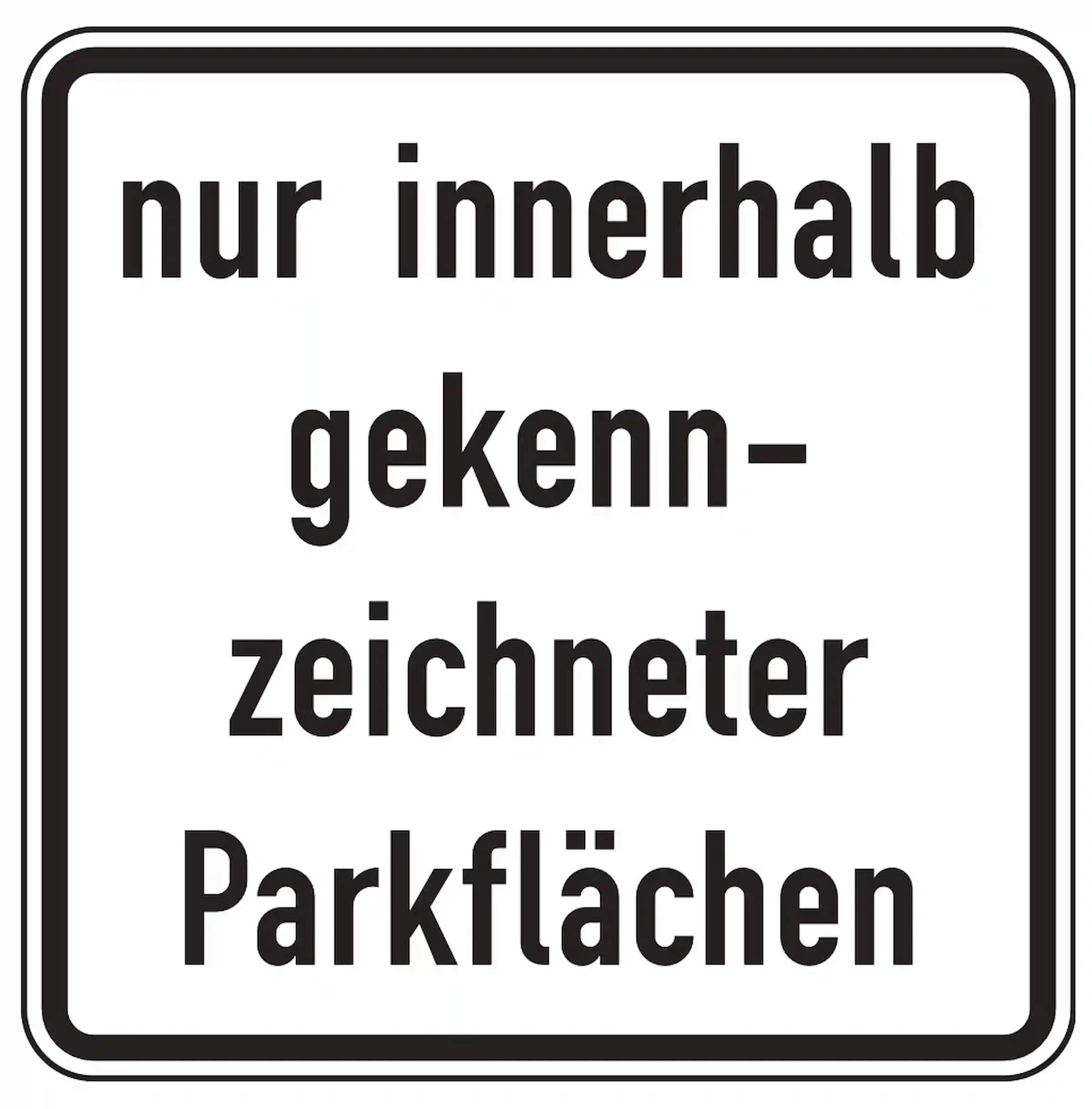 Verkehrszeichen 1053-52: Zusatzzeichen „nur innerhalb gekennzeichneter Flächen“. Parken ist ausschließlich in markierten Bereichen erlaubt.