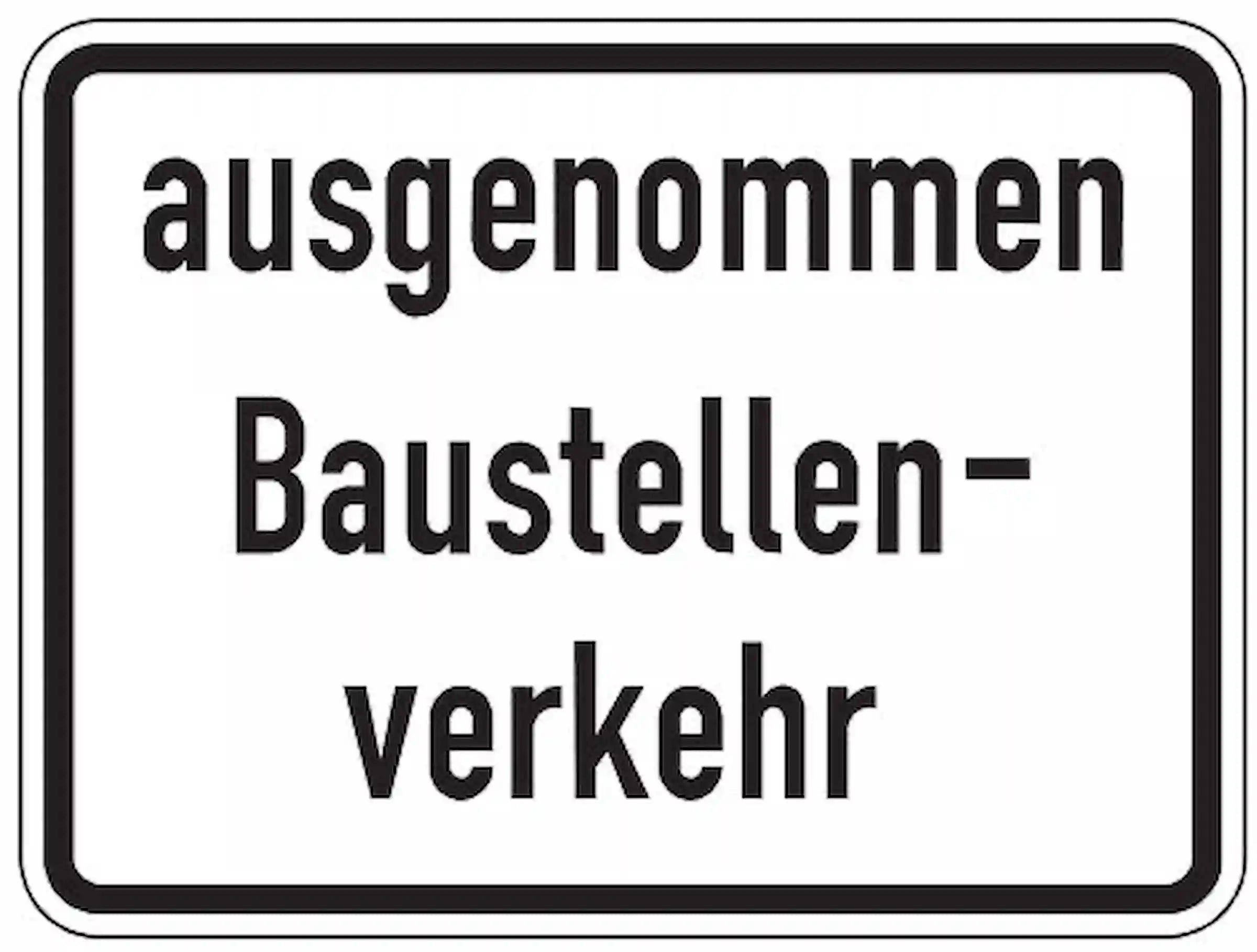 Verkehrszeichen "ausgenommen Baustellenverkehr" - VZ 2133