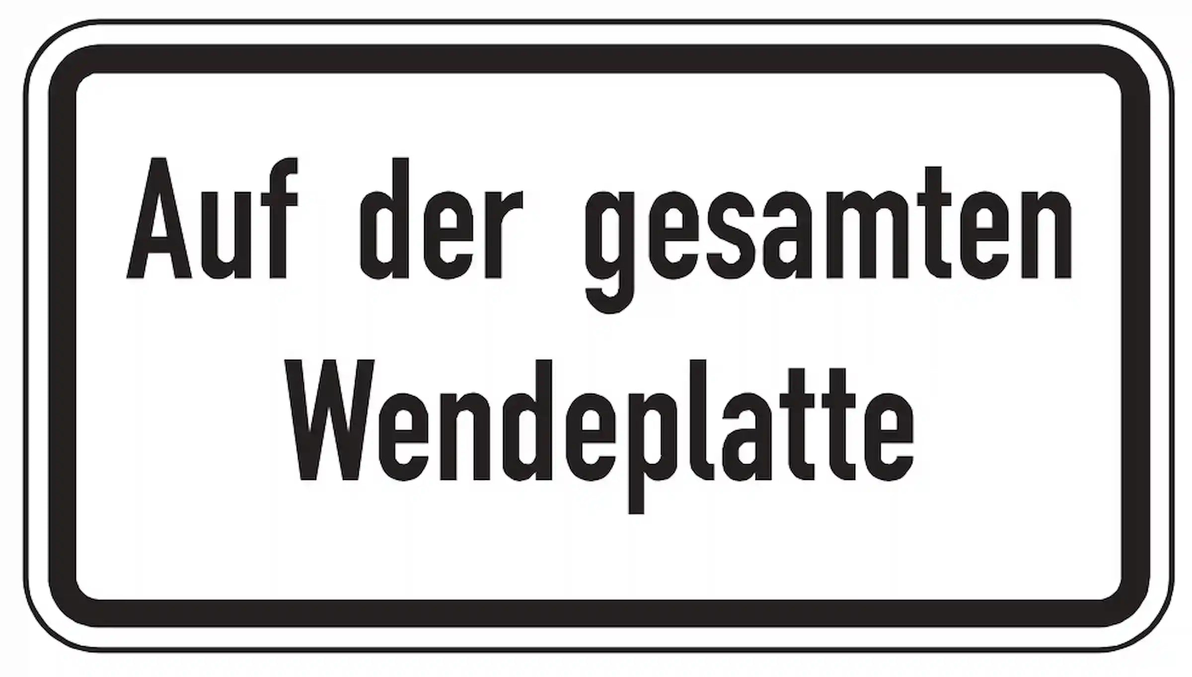 Hinweis auf der gesamten Wendeplatte