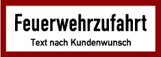 Hinweisschild Brandschutz: Feuerwehrzufahrt mit individuellen Text